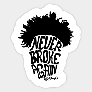 Never broke again black Sticker